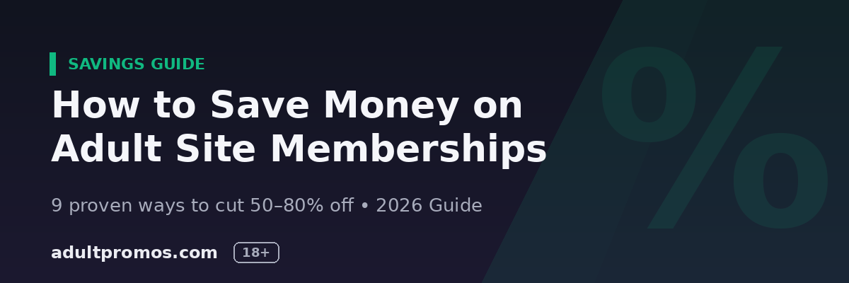 How to Save Money on Adult Site Memberships